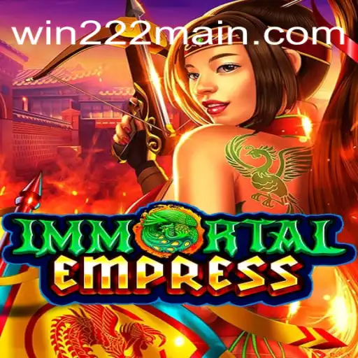 Exploring the Mystical World of ImmortalEmpress – Your Gateway to Winning with Win222 Cassino